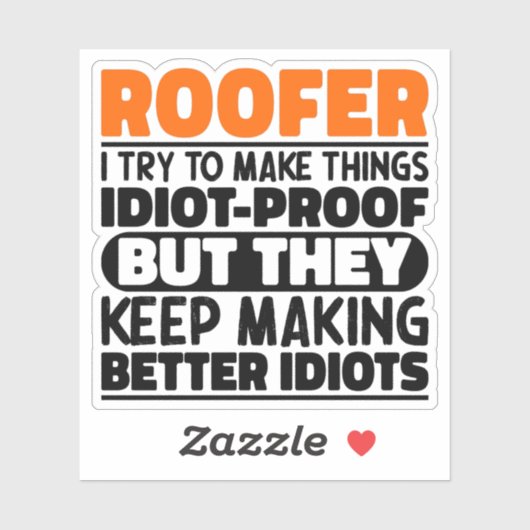 Roofer, ik probeer dingen grappig te maken sticker (Vel)