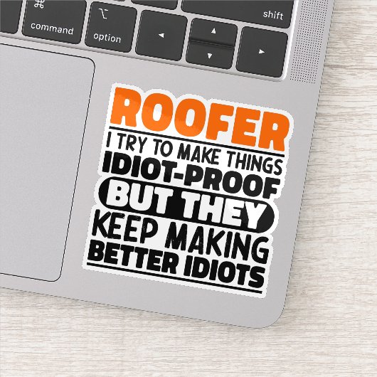 Roofer, ik probeer dingen grappig te maken sticker (Detail)