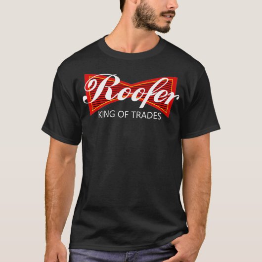 Roofer King Of Trades Parody Funny Roofing Crew S T-shirt (Voorkant)