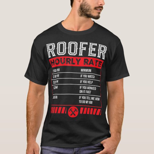 Roofer Uurtarief Grappige Dakmonteur Service T-shirt (Voorkant)