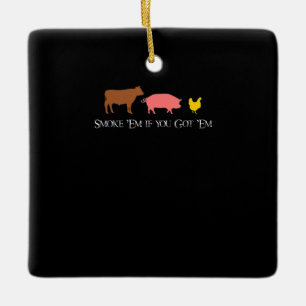 Rook Em als je Em hebt   BBQ Smoker Fan Beef Chick Keramisch Ornament