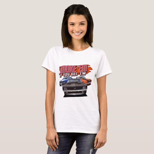 rook me als je me klassieke spierauto ' s hebt t-shirt (Voorkant volledig)