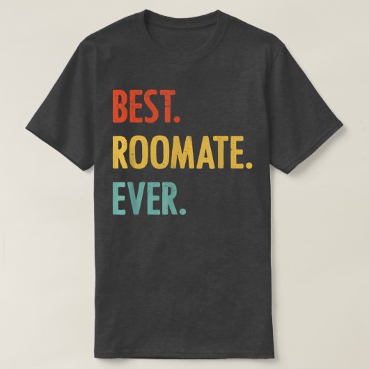 Roommate Appreciation for Housemate Friend T-shirt (Design voorkant)