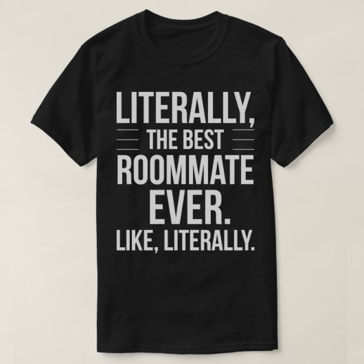 Roommate Best Ever Literally For Roomie Funny Room T-shirt (Design voorkant)
