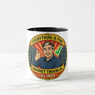 Rooney Troublin Everything Is Fine IT Humor Mok