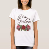 Roos Gardener Gezegde met Rozen T-shirt (Voorkant)