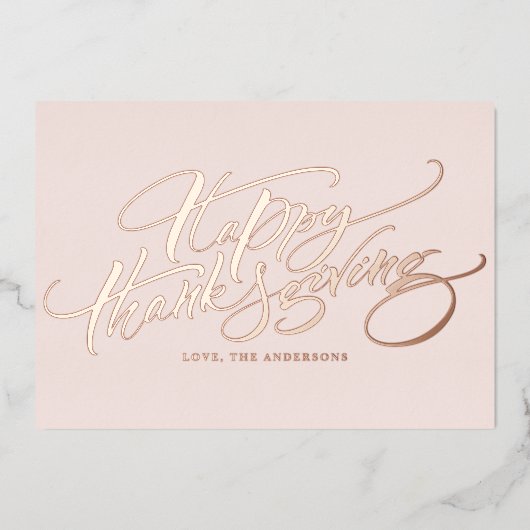Roos Gold Moderne Kalligrafie Happy Thanksgiving Folie Feestdagenkaart (Voorkant)