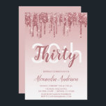 Roos Gold Sparkle Glitter 30th Birthday Party Kaart<br><div class="desc">Roos Gold - Blush Pink Sparkle and Dripping Glitter Ombre Girly Birthday Party 30th Birthday Party Invitation. Deze moderne dertigste verjaardag-uitnodiging is ideaal voor de Roos Gold Sparkle Glitter Girly Party die een feest wil vieren in Pink Rose Gold. Neem contact op met de ontwerper voor overeenkomende aangepaste objecten.</div>