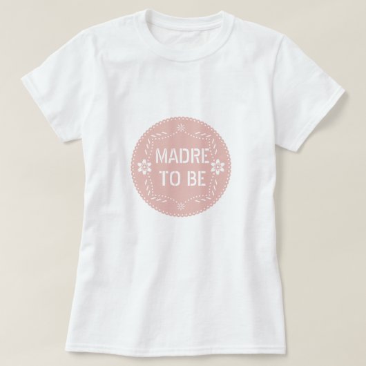 Roos gouden papel picado madre om Baby shower te z T-shirt (Design voorkant)