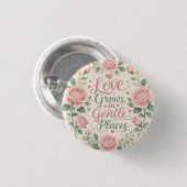 Roos: Liefde groeit op zachte plekken Ronde Button 3,2 Cm (Voorkant /achterkant)