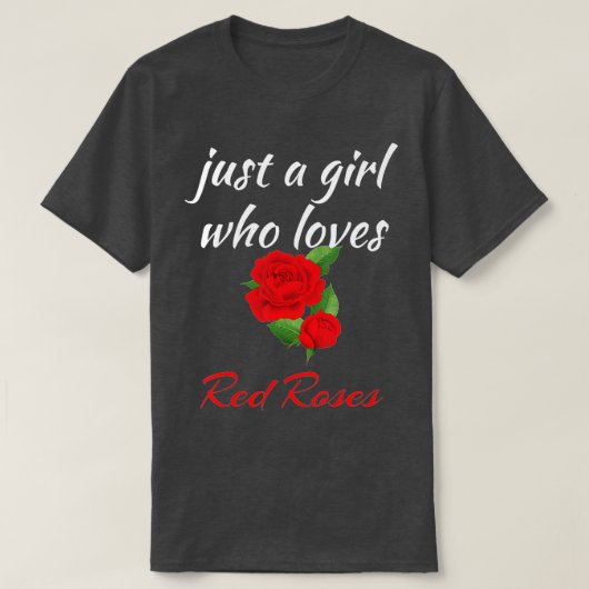 Roos zwaait gewoon een meisje dat van rode rozen h t-shirt (Design voorkant)