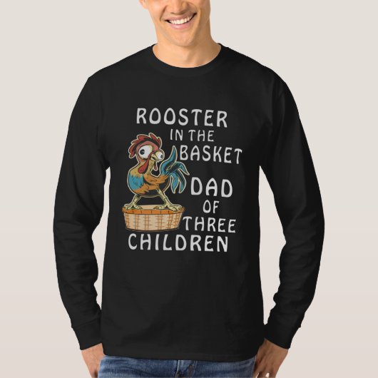 ROOSTER IN THE BASKET DAD OF THREE CHILDREN Father T-shirt (Voorkant)