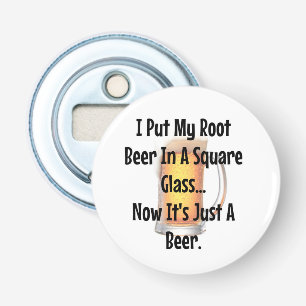 Root Beer in Square Glass.. Nu is het alleen maar Button Flesopener