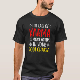 Root Chakra Chakra Wet van Karma Chakra Attractie T-shirt