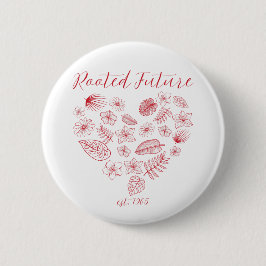 Rooted Future est. 1965 Button
