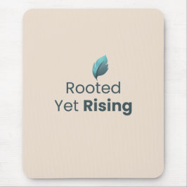 Rooted Yet Rising Minimal Motivational Mouse Pad Muismat
