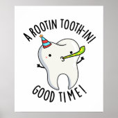 Rootin Toothin Goede Tijd Grappige Tand Pun Poster (Voorkant)