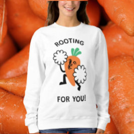 Rooting For You – Vrolijk wortel sweatshirt
