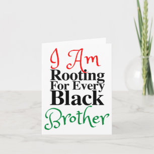 Rooting voor elke zwarte broer Melanin Luv Mom Da Kaart