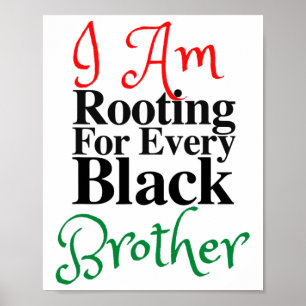 Rooting voor elke zwarte broer Melanin Luv Mom Da Poster