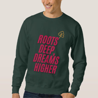 Roots Deep, Dreams Higher - Inspirerend TT-Shirt Trui