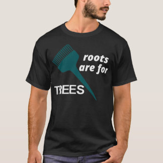 Roots is voor bomen Hairdresser Funny Gift Idee T-shirt