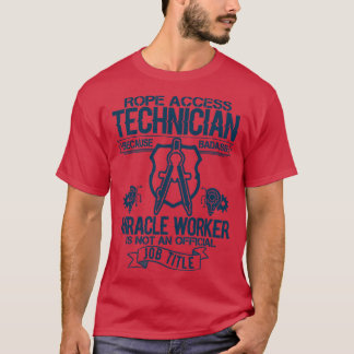 Rope Access Technician Funny Gift Humor T-shirt