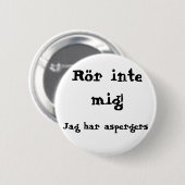 Rör inte mig! Aspergers Ronde Button 5,7 Cm (Voorkant /achterkant)