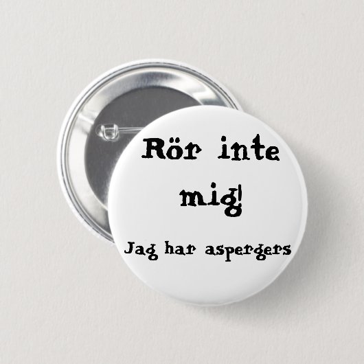 Rör inte mig! Aspergers Ronde Button 5,7 Cm (Voorkant /achterkant)