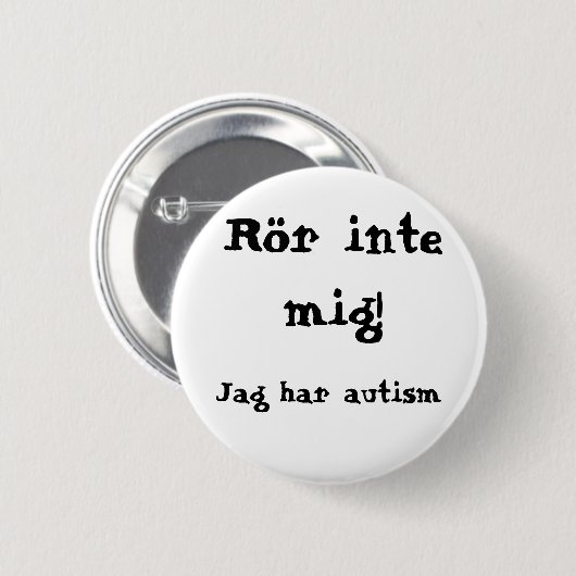 Rör mig inte! Autism Ronde Button 5,7 Cm (Voorkant /achterkant)