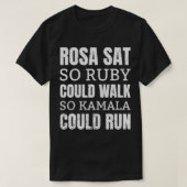 Rosa Sat So Ruby Could Walk So Kamala   Black Hist T-shirt (Design voorkant)