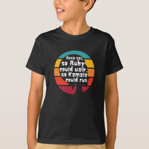Rosa Sat So Ruby kon lopen, dus Kamala kon rennen T-shirt