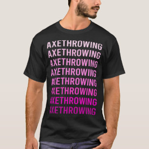 Rosa tekst bijl werpende bijlen t-shirt
