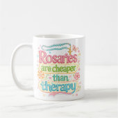 Rosaries Are Cheaper Than Therapy Catholic Humor Koffiemok (Links)