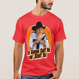Rosco P Coltrane Manchet Ya en Stuff Ya T-shirt