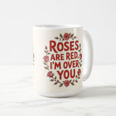 Rose are red I'm over you Koffiemok (Voorkant rechts)