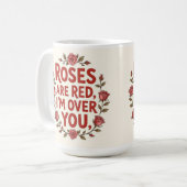 Rose are red I'm over you Koffiemok (Voorkant links)