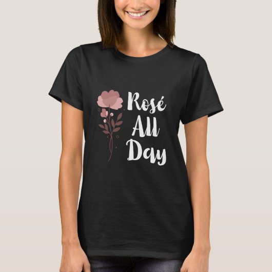 Rosé de hele dag t-shirt (Voorkant)