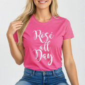 Rosé hele dag moderne witte script roze vrouwen t-shirt