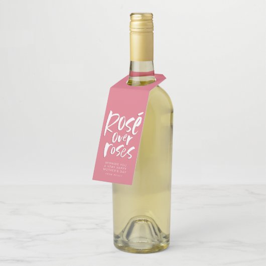 Rosé over rozen gedurfd modern grappig Moederdag Flessenhanger (Schuin)