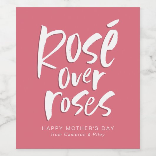 Rosé over rozen gedurfd modern grappig Moederdag Wijn Etiket (Enkel label)