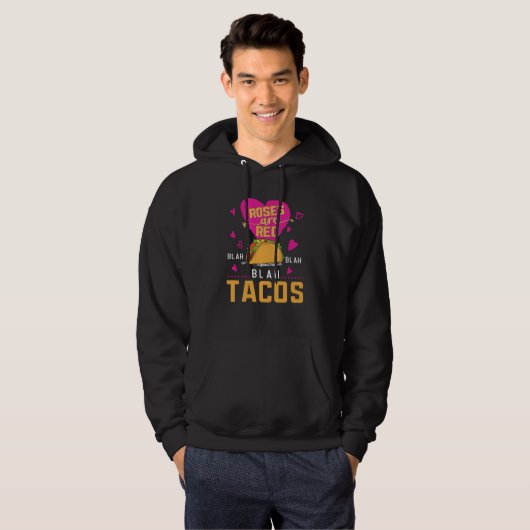 Roses Are Red Blah Blah Blah Tacos Foodie Valentin Hoodie (Voorkant volledig)