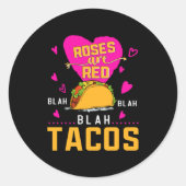 Roses Are Red Blah Blah Blah Tacos Foodie Valentin Ronde Sticker (Voorkant)
