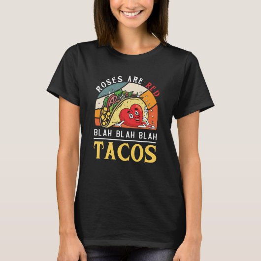 Roses Are Red Blah Blah Blah Tacos Foodie Valentin T-shirt (Voorkant)