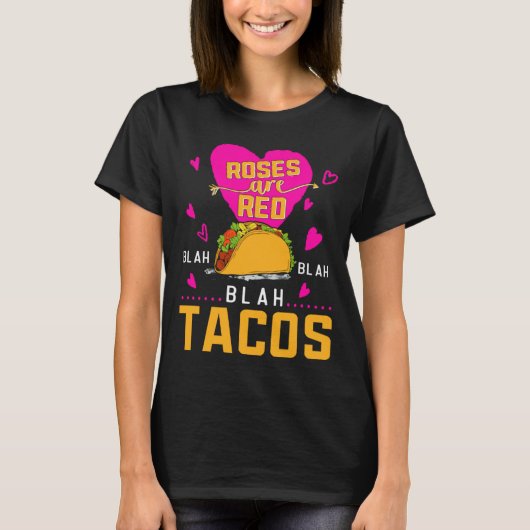 Roses Are Red Blah Blah Blah Tacos Foodie Valentin T-shirt (Voorkant)