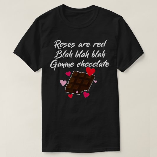 Roses Are Red Gimme Chocolate Funny Valentine's Da T-shirt (Design voorkant)