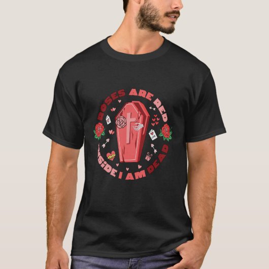 Roses Are Red Inside I Am Dead Valentines Day Skel T-shirt (Voorkant)