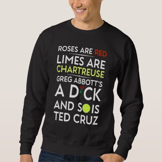 Roses Are Red Limes Are Chartreuse Greg Abbott's A Trui (Voorkant)