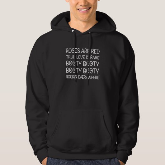 Roses Are Red True Love Is Rare Booty Rocking Ever Hoodie (Voorkant)
