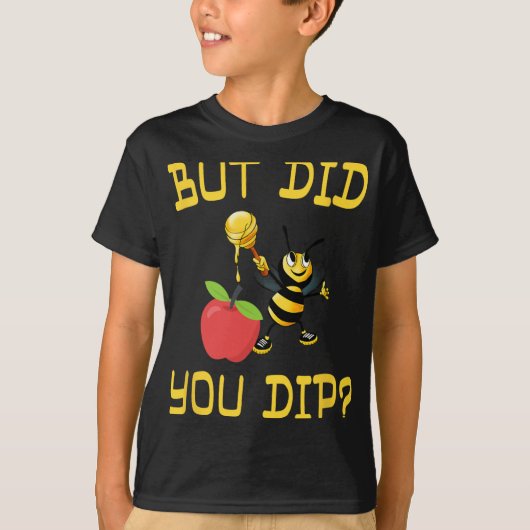 Rosh Hashanah But Did You Dip S Honey Jewish Shana T-shirt (Voorkant)